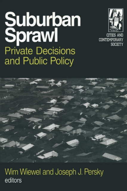 Suburban Sprawl : Private Decisions and Public Policy, PDF eBook