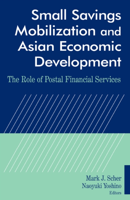 Small Savings Mobilization and Asian Economic Development : The Role of Postal Financial Services, PDF eBook