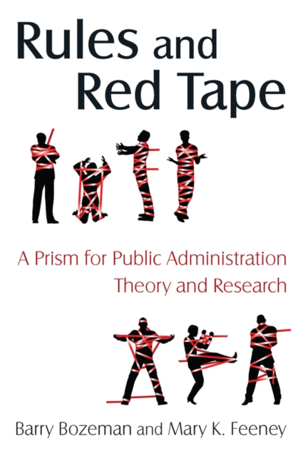 Rules and Red Tape: A Prism for Public Administration Theory and Research : A Prism for Public Administration Theory and Research, PDF eBook