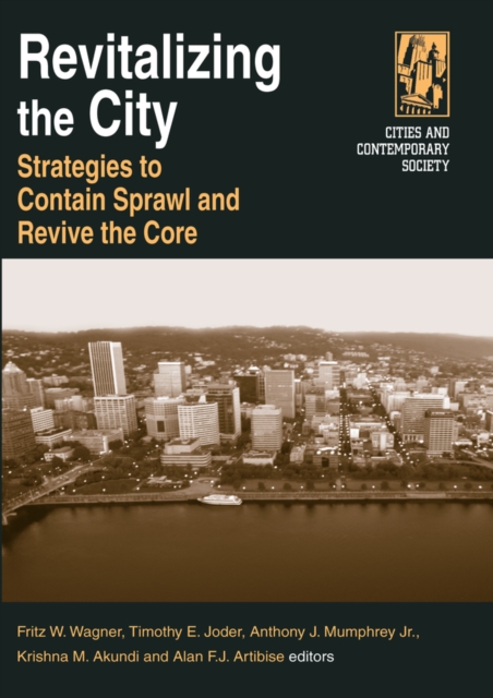 Revitalizing the City : Strategies to Contain Sprawl and Revive the Core, PDF eBook