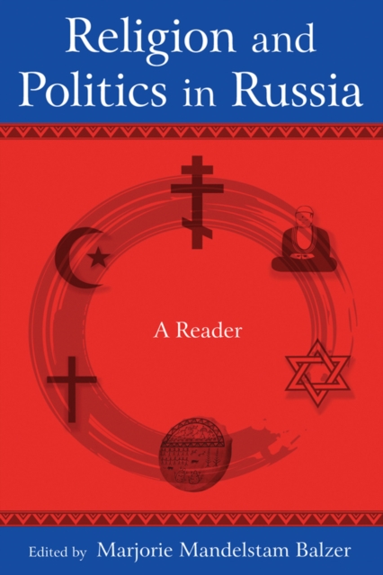 Religion and Politics in Russia: A Reader : A Reader, EPUB eBook