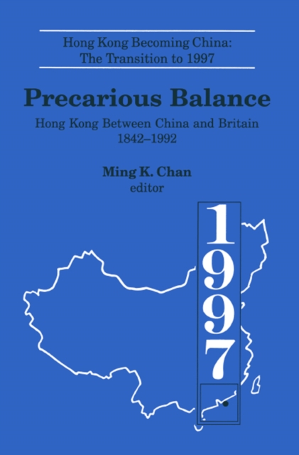 Precarious Balance : Hong Kong Between China and Britain, 1842-1992, PDF eBook