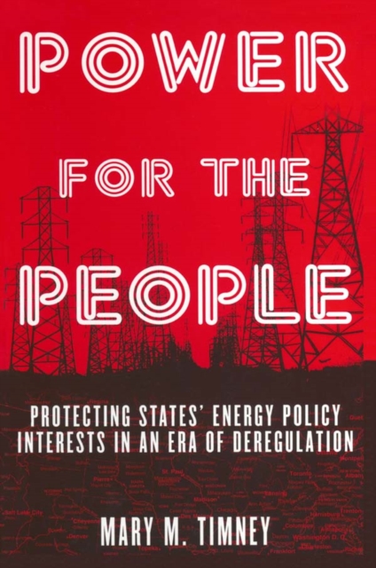 Power for the People : Protecting States' Energy Policy Interests in an Era of Deregulation, PDF eBook