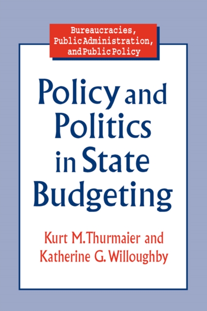 Policy and Politics in State Budgeting, PDF eBook