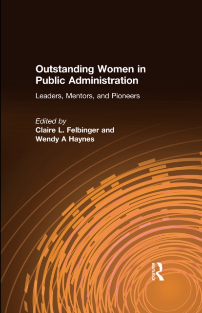 Outstanding Women in Public Administration : Leaders, Mentors, and Pioneers, EPUB eBook
