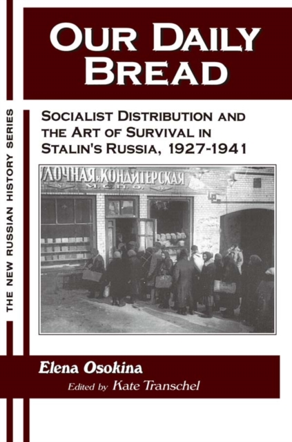 Our Daily Bread : Socialist Distribution and the Art of Survival in Stalin's Russia, 1927-1941, EPUB eBook