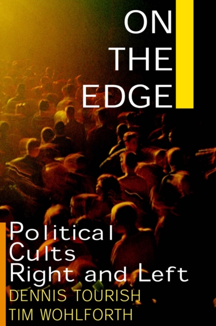 On the Edge : Political Cults Right and Left, PDF eBook
