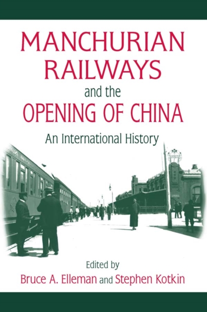 Manchurian Railways and the Opening of China: An International History : An International History, PDF eBook
