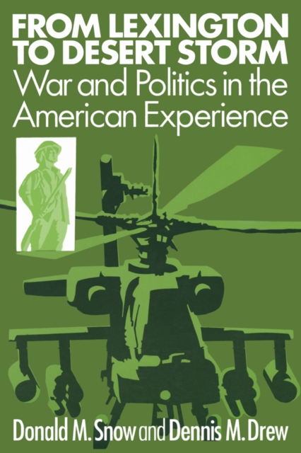 From Lexington to Desert Storm : War and Politics in the American Experience, EPUB eBook