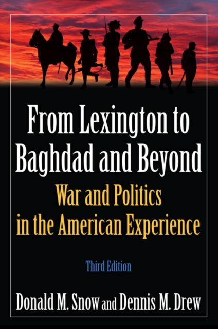 From Lexington to Baghdad and Beyond : War and Politics in the American Experience, PDF eBook