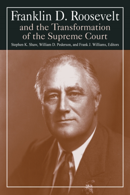 Franklin D. Roosevelt and the Transformation of the Supreme Court, PDF eBook