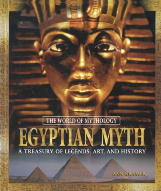 Egyptian Myth: A Treasury of Legends, Art, and History : A Treasury of Legends, Art, and History, EPUB eBook