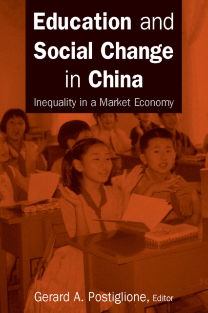 Education and Social Change in China: Inequality in a Market Economy : Inequality in a Market Economy, PDF eBook