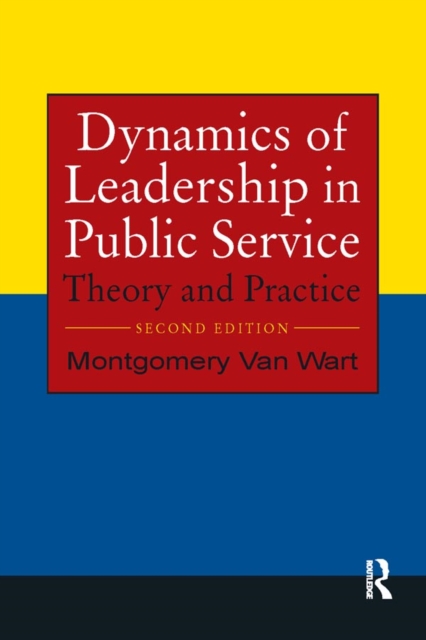 Dynamics of Leadership in Public Service : Theory and Practice, EPUB eBook