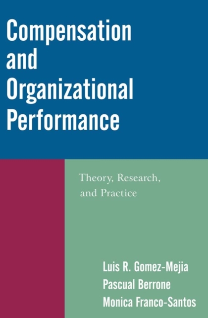 Compensation and Organizational Performance : Theory, Research, and Practice, EPUB eBook