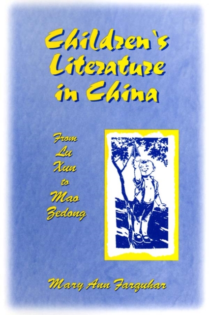 Children's Literature in China: From Lu Xun to Mao Zedong : From Lu Xun to Mao Zedong, EPUB eBook