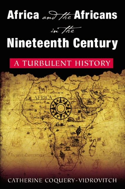 Africa and the Africans in the Nineteenth Century: A Turbulent History : A Turbulent History, PDF eBook