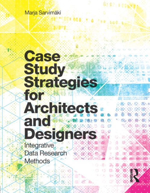 Case Study Strategies for Architects and Designers : Integrative Data Research Methods, EPUB eBook