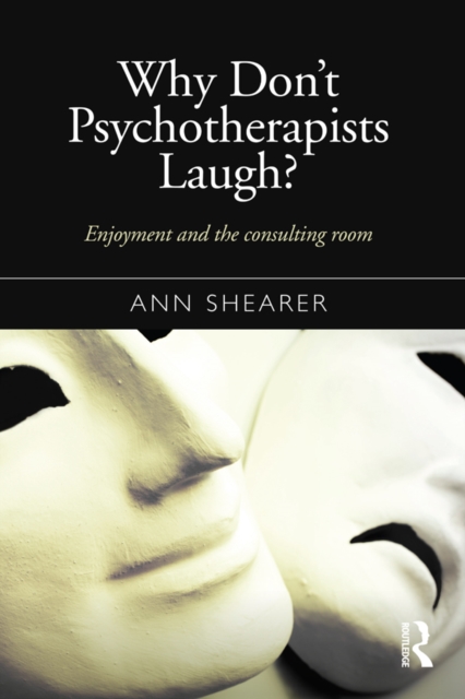 Why Don't Psychotherapists Laugh? : Enjoyment and the Consulting Room, EPUB eBook