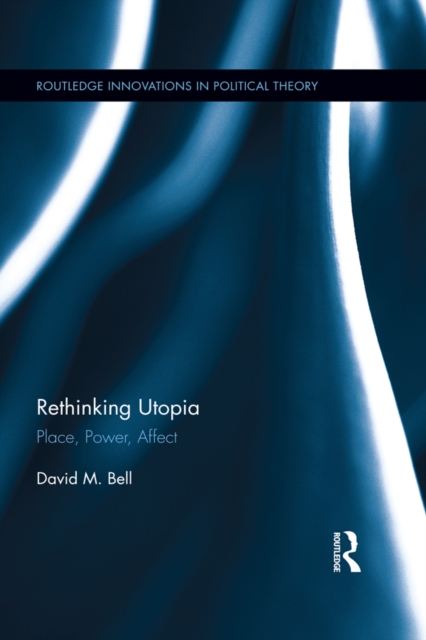 Rethinking Utopia : Place, Power, Affect, EPUB eBook