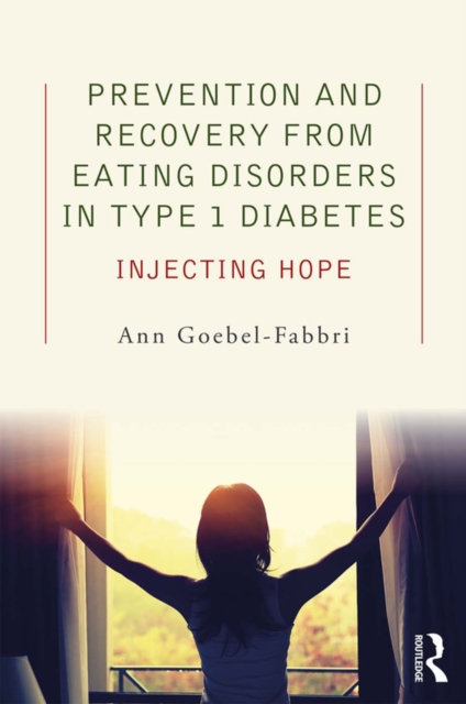 Prevention and Recovery from Eating Disorders in Type 1 Diabetes : Injecting Hope, PDF eBook