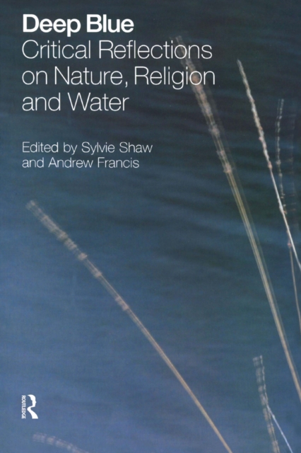 Deep Blue : Critical Reflections on Nature, Religion and Water, EPUB eBook