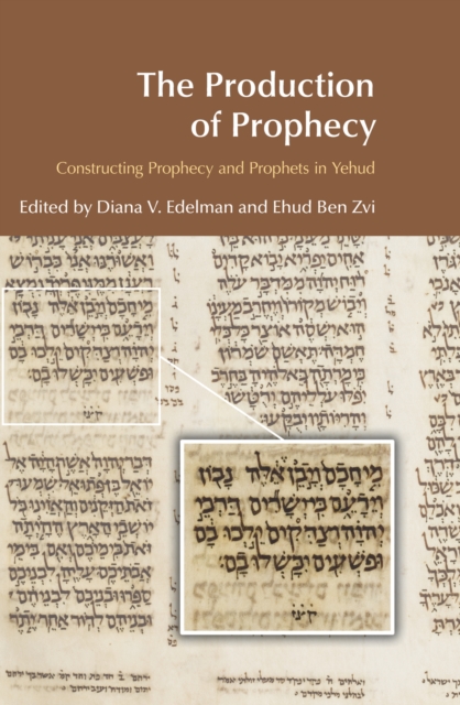 The Production of Prophecy : Constructing Prophecy and Prophets in Yehud, EPUB eBook