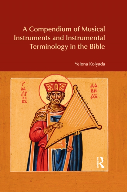 A Compendium of Musical Instruments and Instrumental Terminology in the Bible, PDF eBook