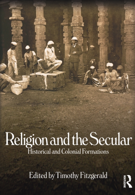 Religion and the Secular : Historical and Colonial Formations, EPUB eBook