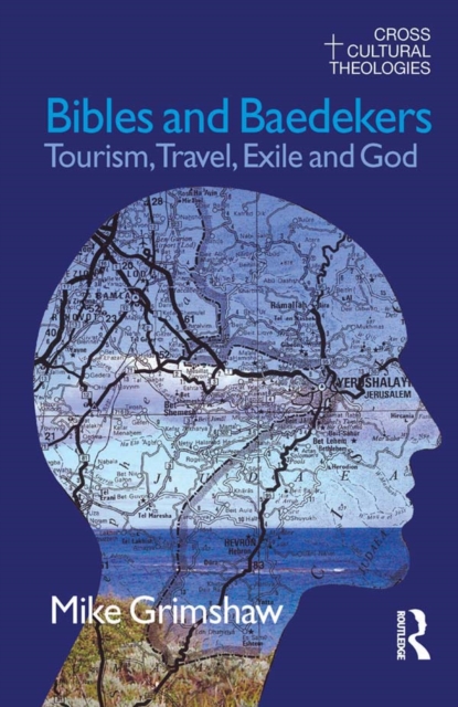 Bibles and Baedekers : Tourism, Travel, Exile and God, EPUB eBook