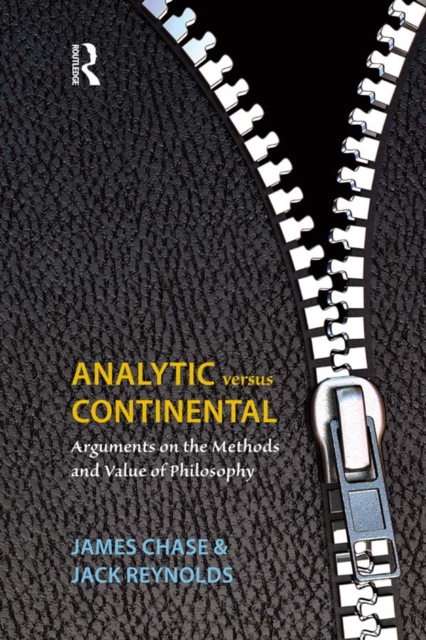 Analytic Versus Continental : Arguments on the Methods and Value of Philosophy, EPUB eBook