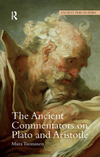 The Ancient Commentators on Plato and Aristotle, PDF eBook