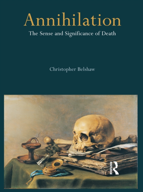 Annihilation : The Sense and Significance of Death, EPUB eBook