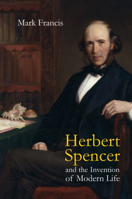 Herbert Spencer and the Invention of Modern Life, PDF eBook