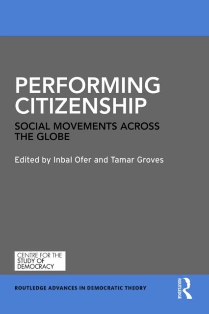 Performing Citizenship : Social Movements across the Globe, PDF eBook