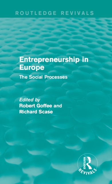 Entrepreneurship in Europe (Routledge Revivals) : The Social Processes, EPUB eBook