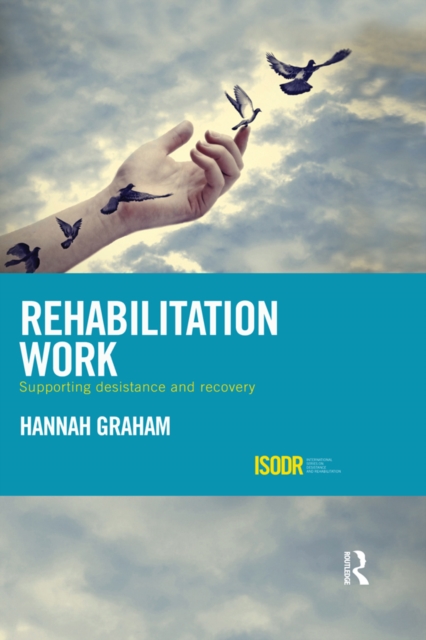 Rehabilitation Work : Supporting Desistance and Recovery, PDF eBook