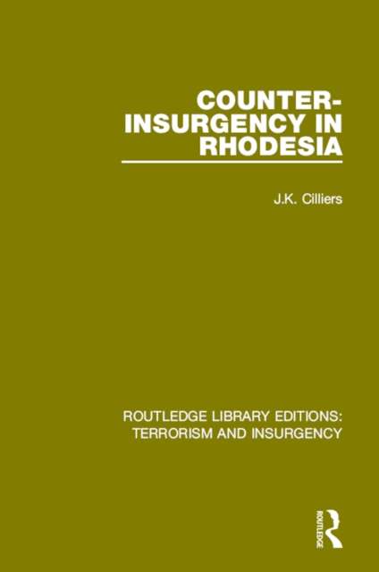 Counter-Insurgency in Rhodesia (RLE: Terrorism and Insurgency), PDF eBook