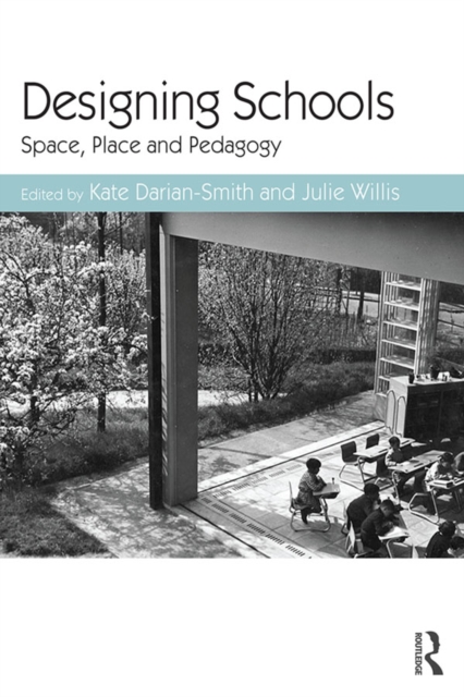 Designing Schools : Space, Place and Pedagogy, EPUB eBook
