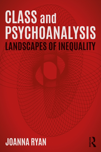 Class and Psychoanalysis : Landscapes of Inequality, PDF eBook
