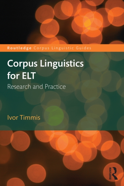 Corpus Linguistics for ELT : Research and Practice, EPUB eBook