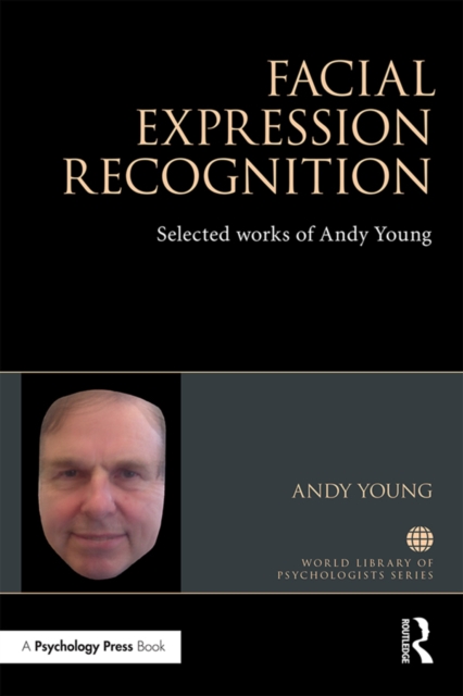 Facial Expression Recognition : Selected works of Andy Young, PDF eBook
