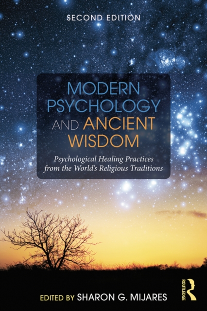 Modern Psychology and Ancient Wisdom : Psychological Healing Practices from the World's Religious Traditions, EPUB eBook