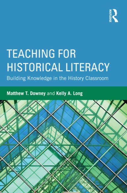 Teaching for Historical Literacy : Building Knowledge in the History Classroom, EPUB eBook
