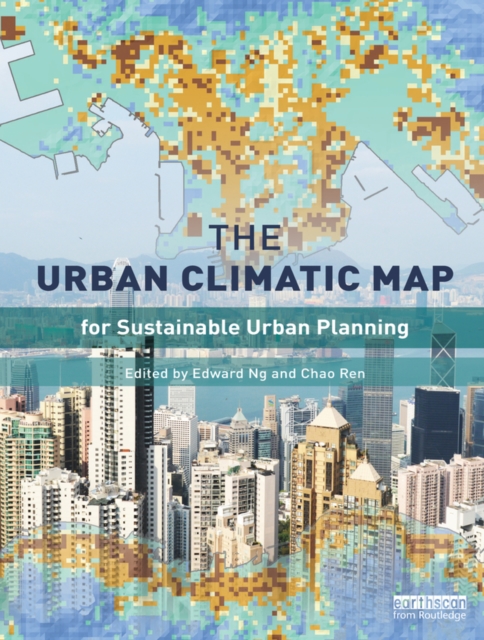 The Urban Climatic Map : A Methodology for Sustainable Urban Planning, PDF eBook