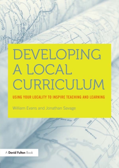 Developing a Local Curriculum : Using your locality to inspire teaching and learning, EPUB eBook