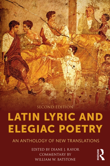 Latin Lyric and Elegiac Poetry : An Anthology of New Translations, EPUB eBook