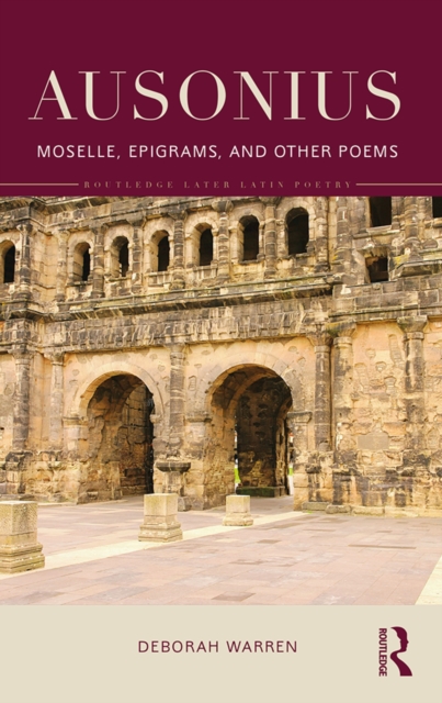 Ausonius : Moselle, Epigrams, and Other Poems, PDF eBook