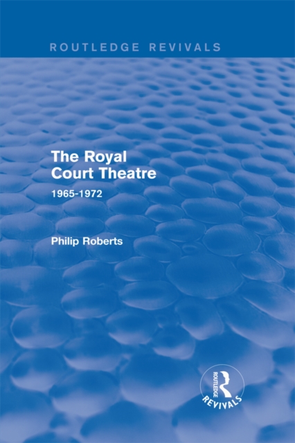 The Royal Court Theatre (Routledge Revivals) : 1965-1972, EPUB eBook
