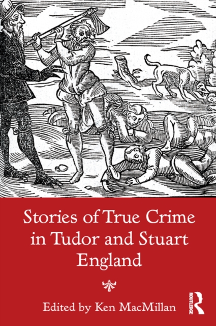 Stories of True Crime in Tudor and Stuart England, EPUB eBook